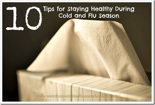 10 Tips for Staying Healthy During Cold and Flu Season