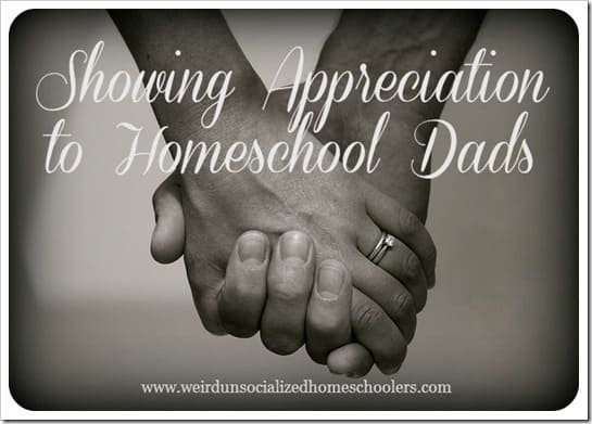 Showing Appreciation to Homeschool Dads