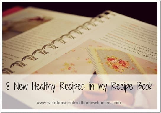 8 New Healthy Recipes in my Recipe Book