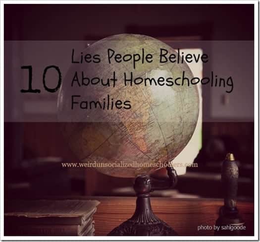 10-Lies-People-Believe-About-Homeschooling-Families