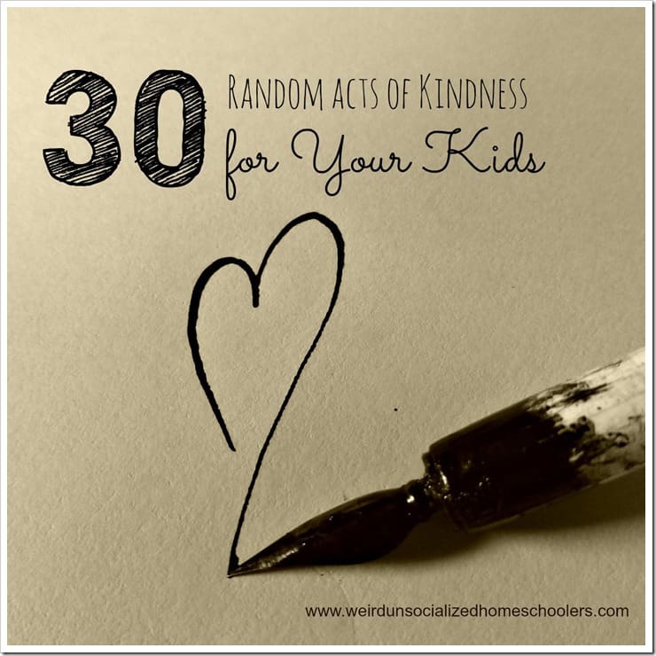 30 Random Acts of Kindness for Kids, Tweens, and Teens