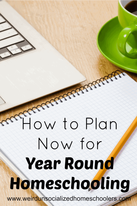 How to Plan Now for Year Round Homeschooling