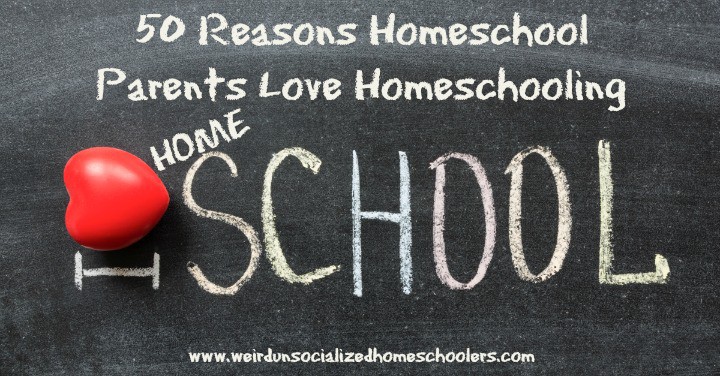50 Reasons Homeschool Parents Love Homeschooling