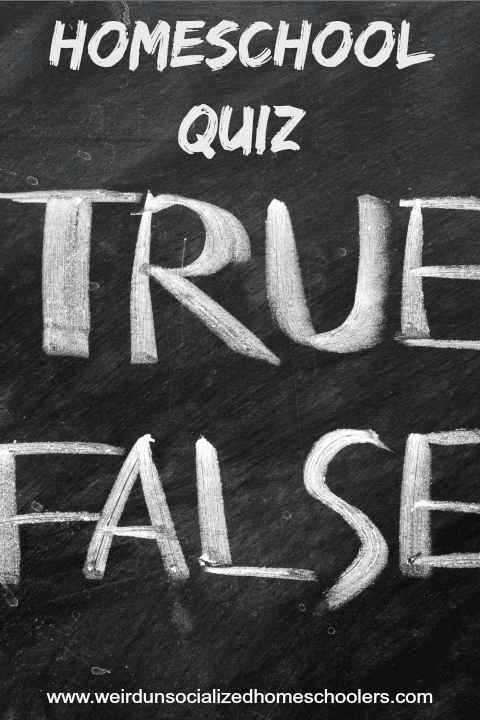 Homeschool Quiz True False